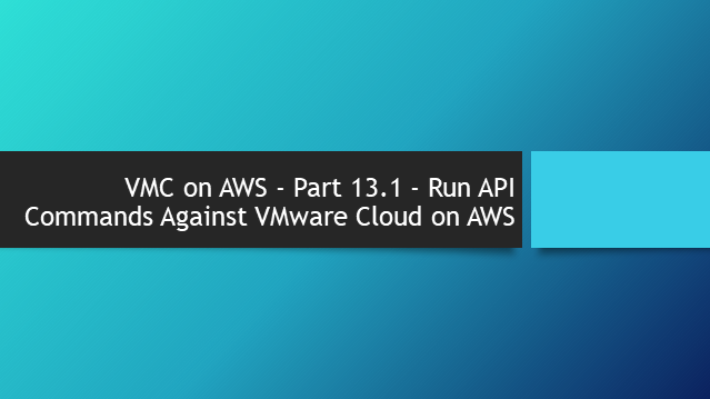 VMC on AWS – Part 7.3 – Configure a Layer 2 VPN Extended Segment