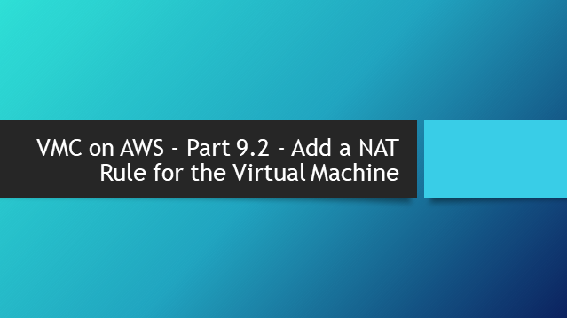 VMC on AWS – Part 3.1 – Create the Compute and Management Groups