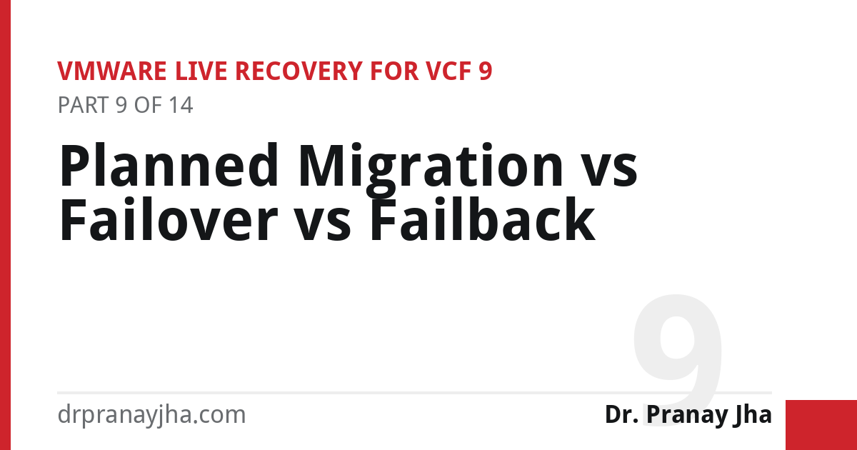 Planned Migration vs Failover vs Failback