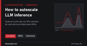 How to autoscale LLM inference on Kubernetes GPUs