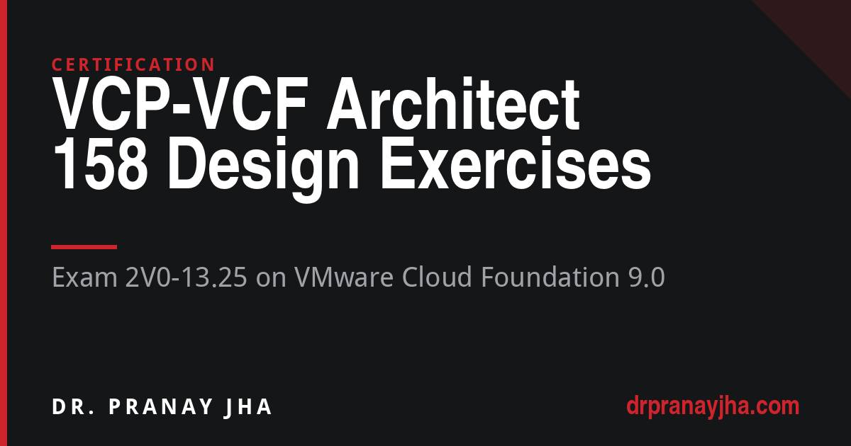 VCP-VCF Architect: 158 design exercises for exam 2V0-13.25