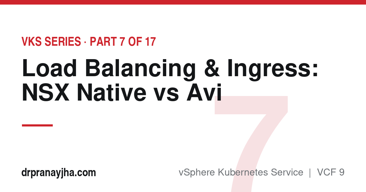 Load Balancing and Ingress for VKS: NSX Native vs Avi (VKS Series, Part 7)