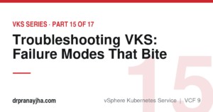 Troubleshooting VKS: The Failure Modes That Actually Bite (VKS Series, Part 15)
