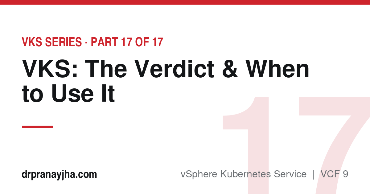 VKS: The Verdict and When to Use It vs Alternatives (VKS Series, Part 17)